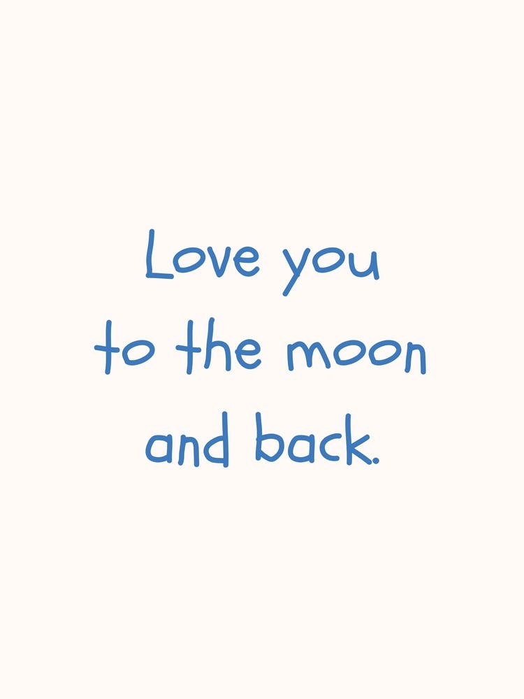 Love You To The Moon And Back Blue Quote Poster