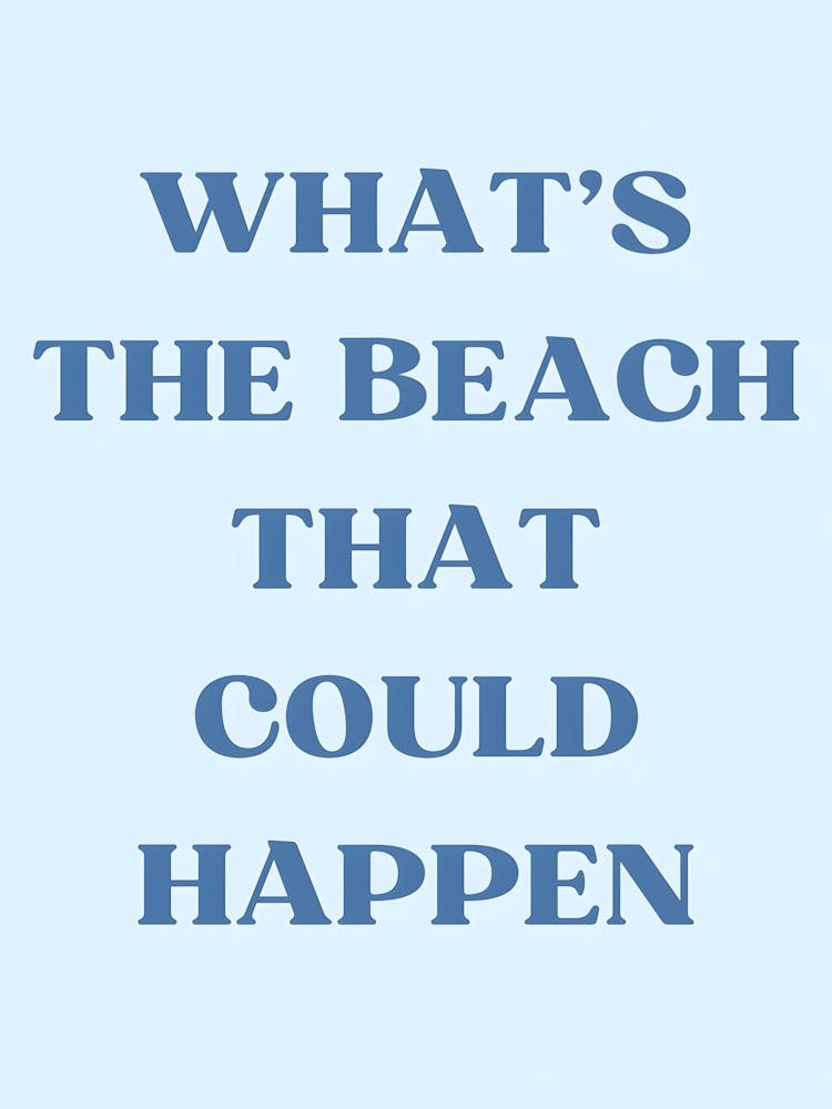 What'S The Beach That Could Happen 1