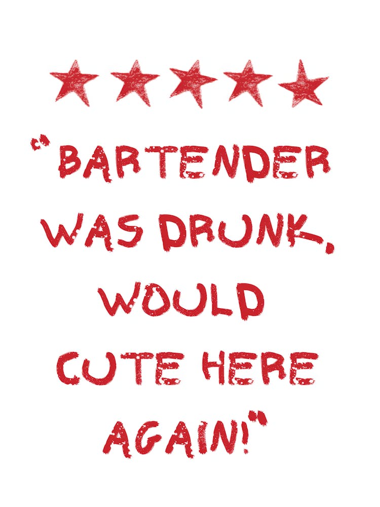 Bartender Was Drunk Would Cute Here Again
