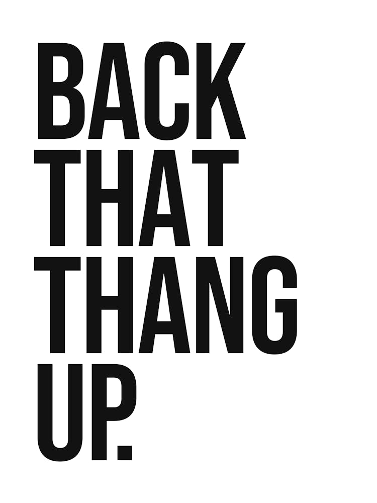 Back That Thang Up Quote, sassy, saying, phrase, motivating, inspiring, workout, hip hop, rap, vintage, retro, 70s, 80s, slangs, cool, minimal, quote