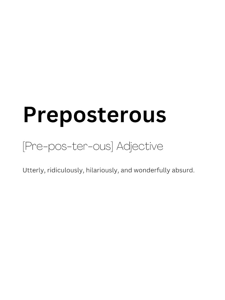 Preposterous Definition Meaning