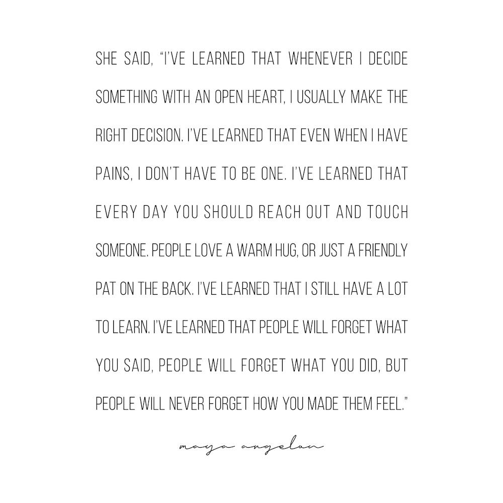 She Said Ive Learned That Whenever I Decide Something With An Open Heart I Usually Make The Right Decision