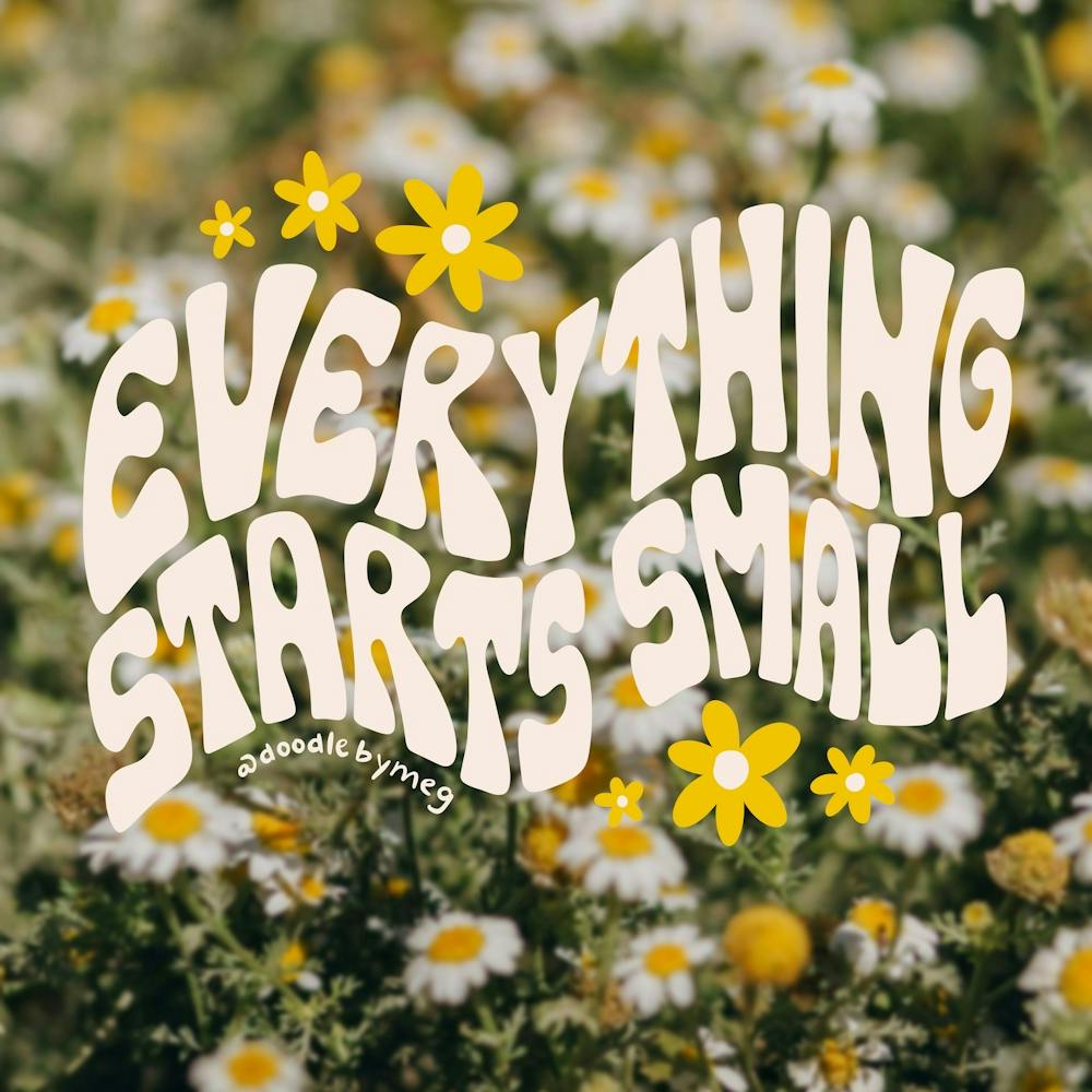 Everything Starts Small Square