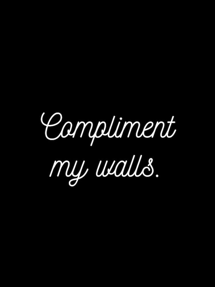 Compliment My Walls Black