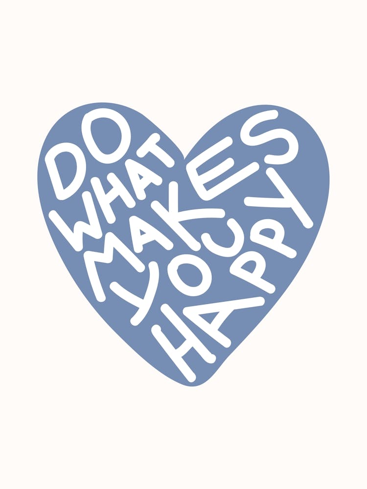 Do What Makes You Happy Blue Poster