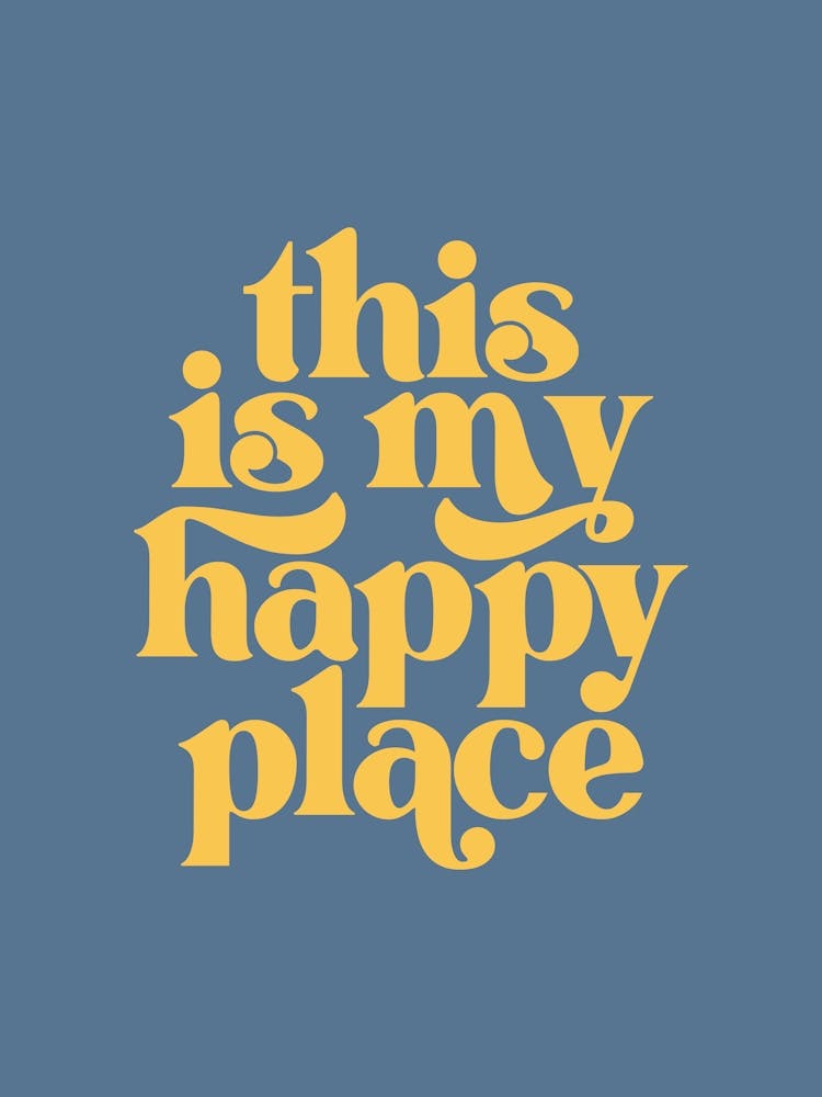 This Is My Happy Place - Blue
