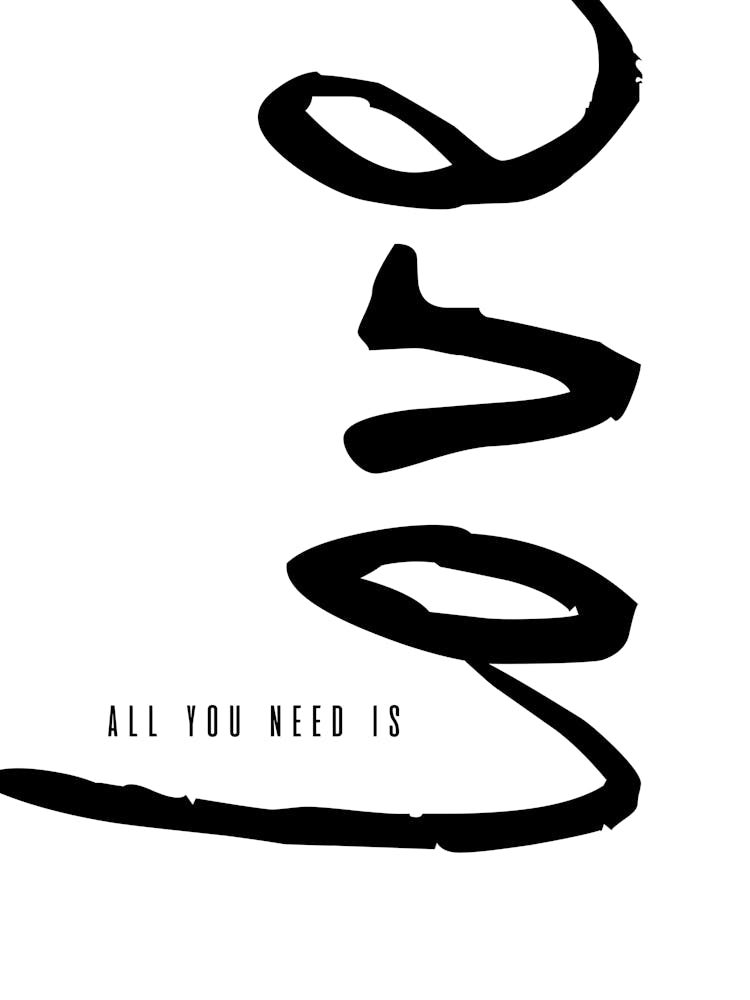 All You Need Is Love