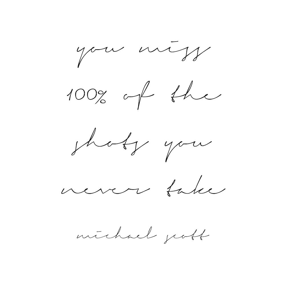 You Miss The Shots You Never Take Michael Scott Quote Script
