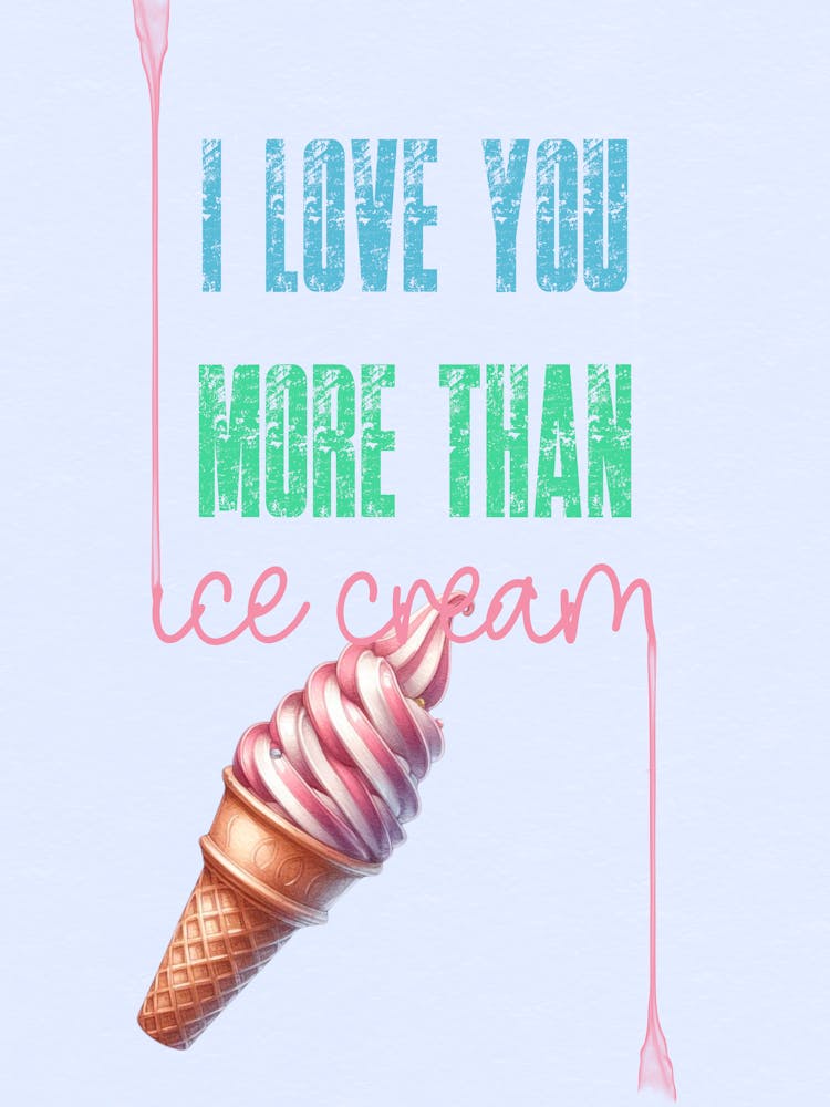 I Love You More Than Ice Cream
