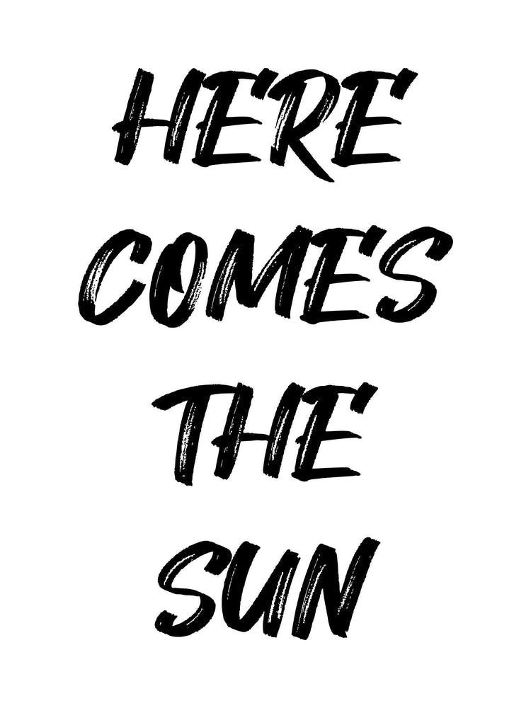 Here Comes The Sun