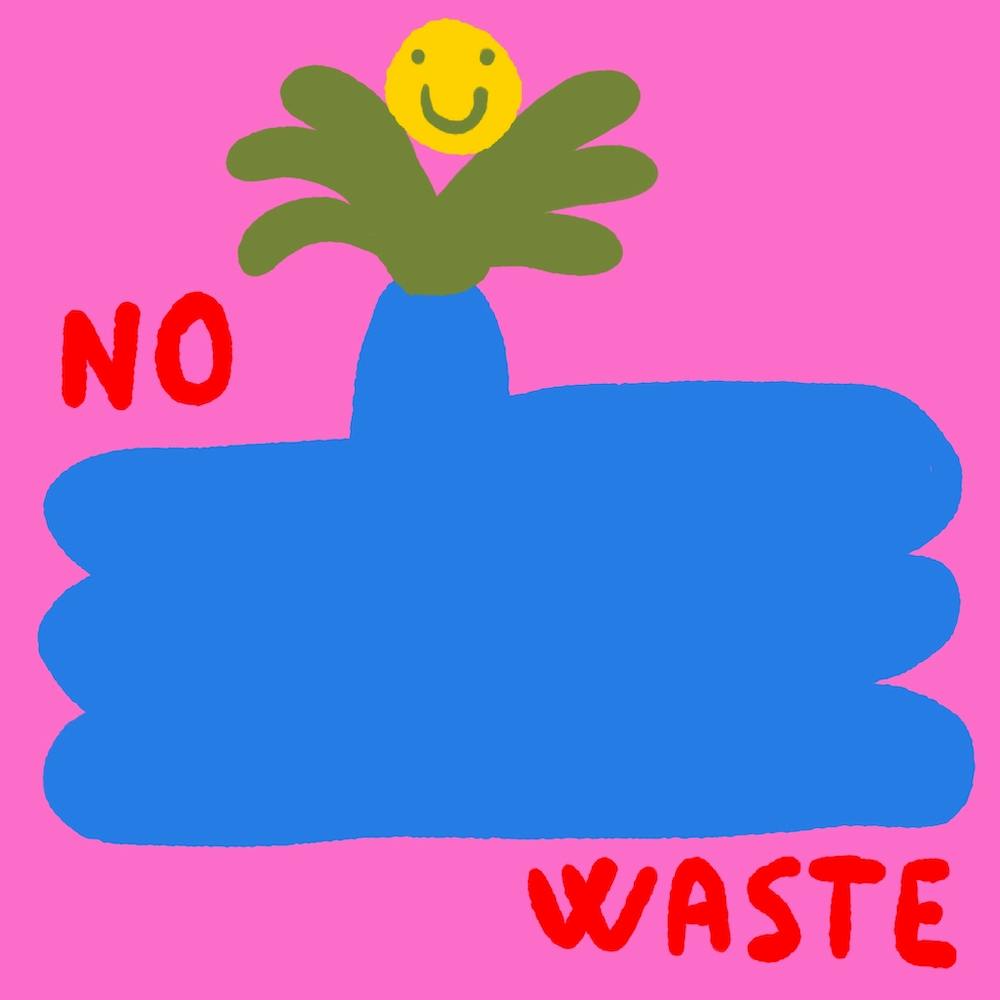 No waste