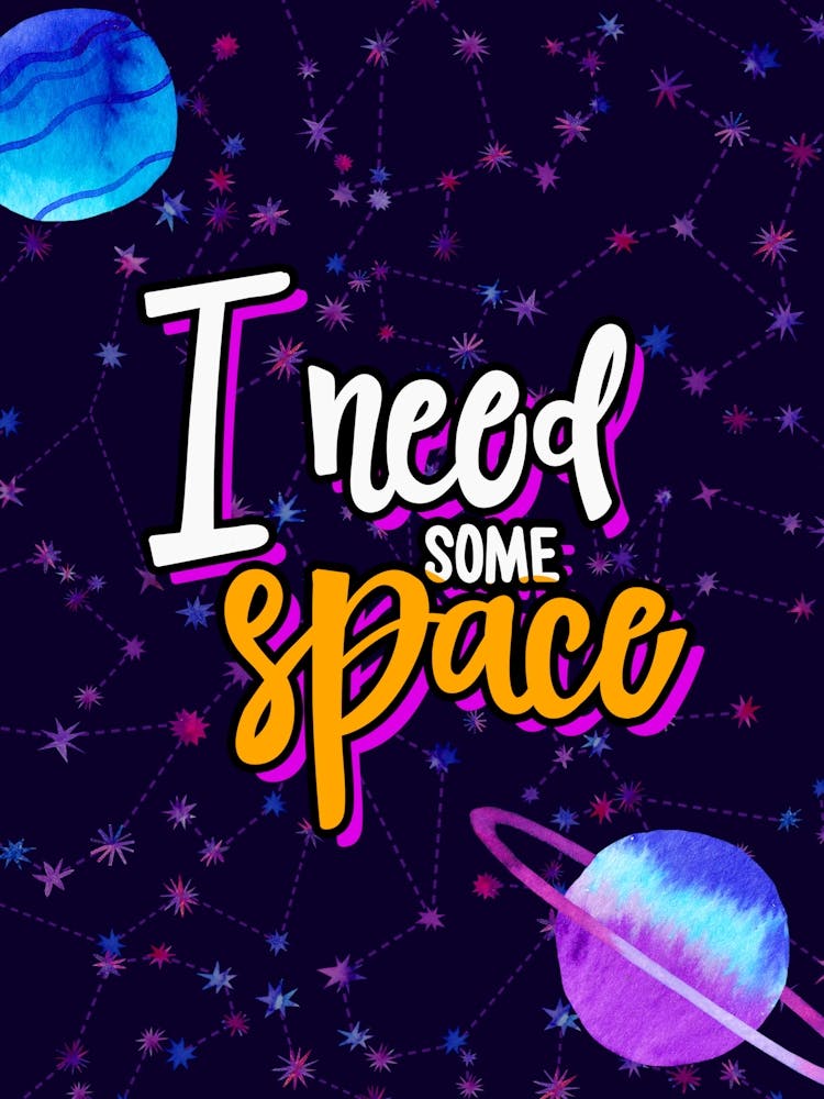 I Need Some Space — Space Neon Watercolor #3