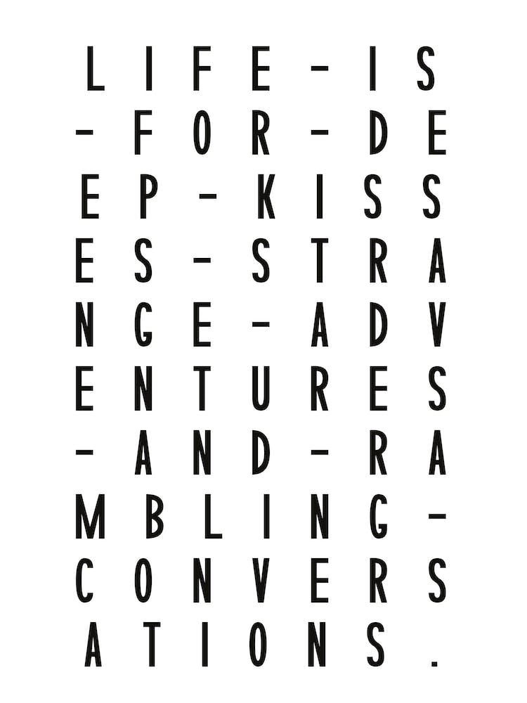 Life Is For Deep Kisses