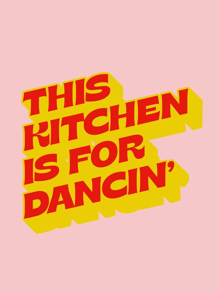This Kitchen Is For Dancing
