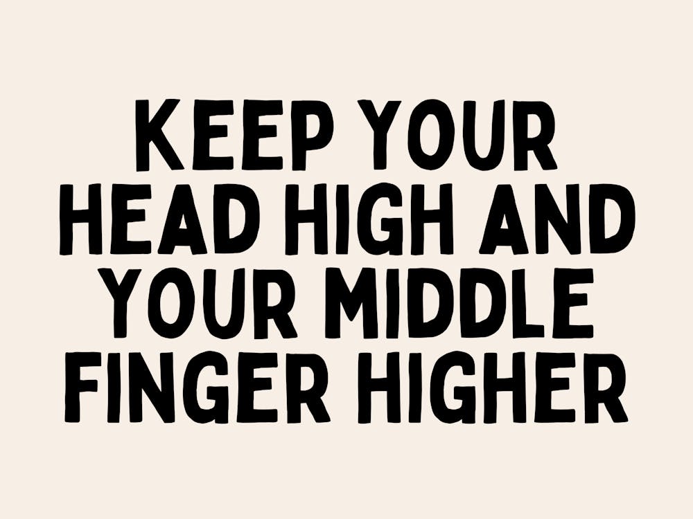 Keep Your Head High And Your Middle Finger Higher | Black and Cream