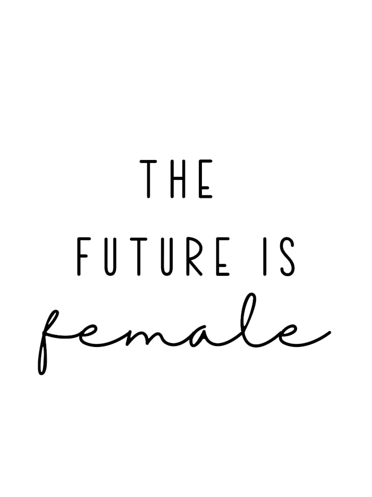 The Future Is Female
