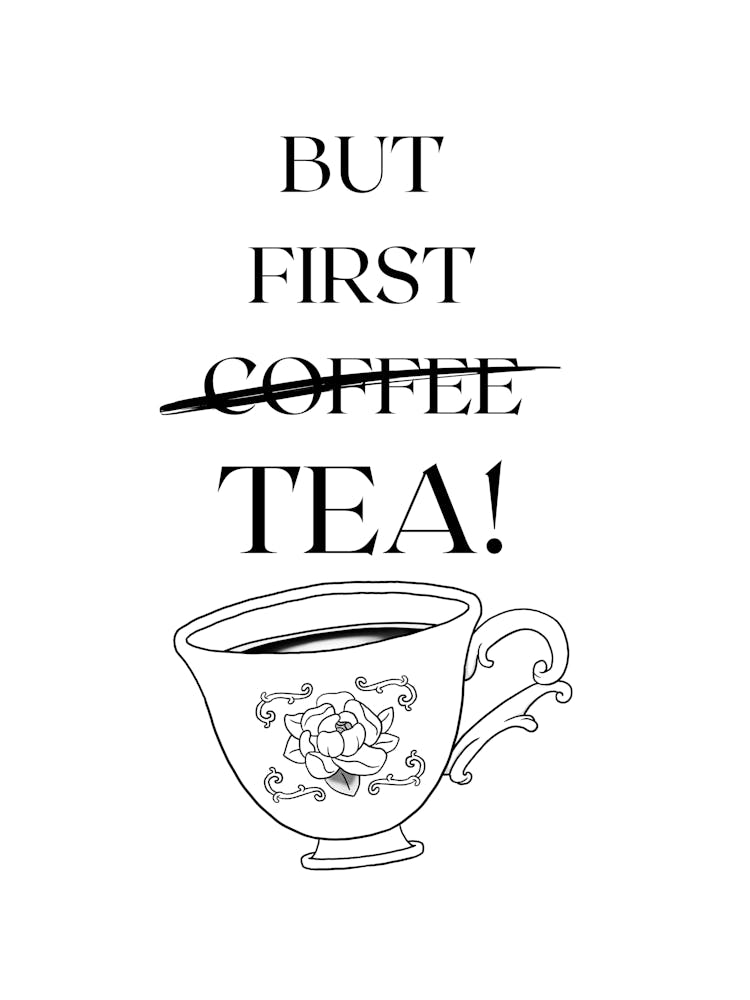 BUT FIRST TEA! II