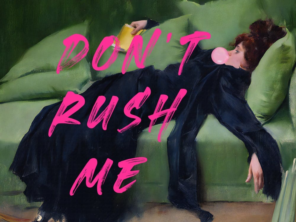 Dont Rush Me - Altered Pink Bubble Gum