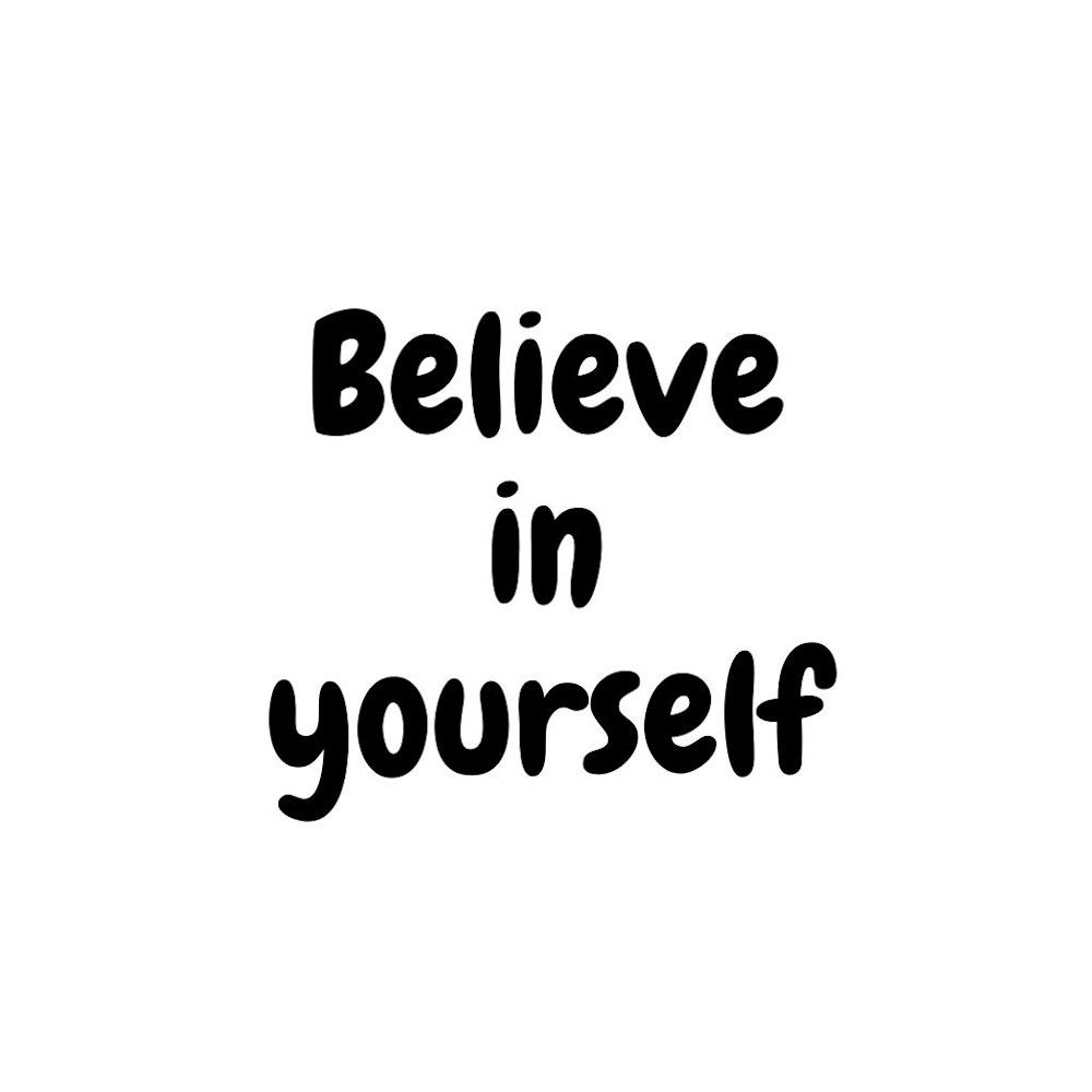 Believe in yourself | Simple Quote with white background