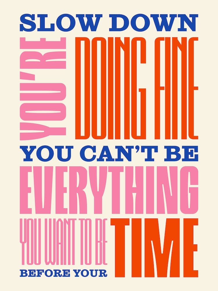 Pink, Red & Blue Typographic Slow Down You're Doing Fine