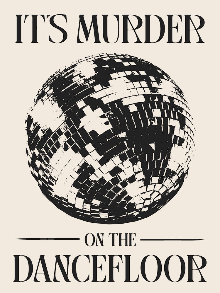 It's Murder On The Dancefloor black and cream