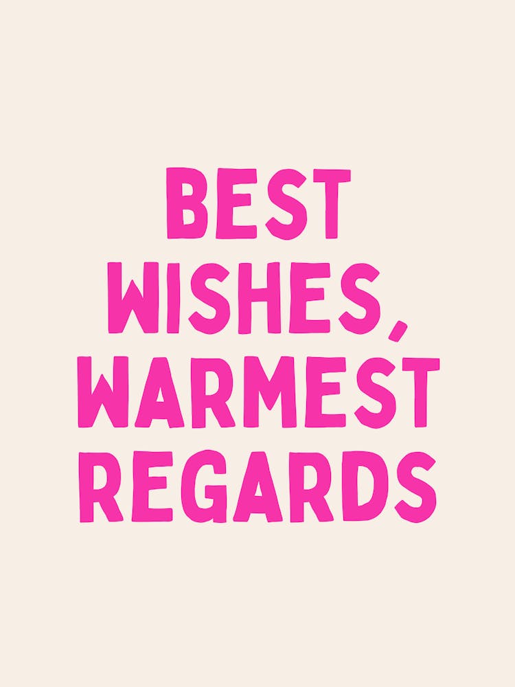 Best Wishes, Warmest Regards | Hot Pink and Cream