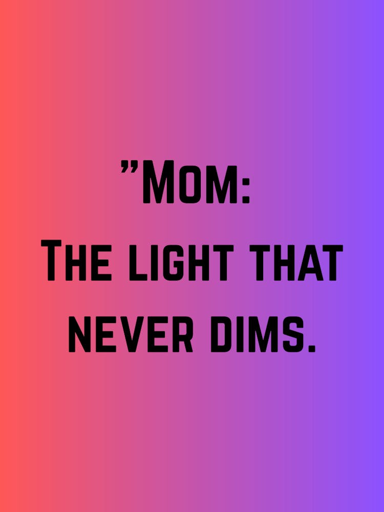 Mom The Light That Never Dims