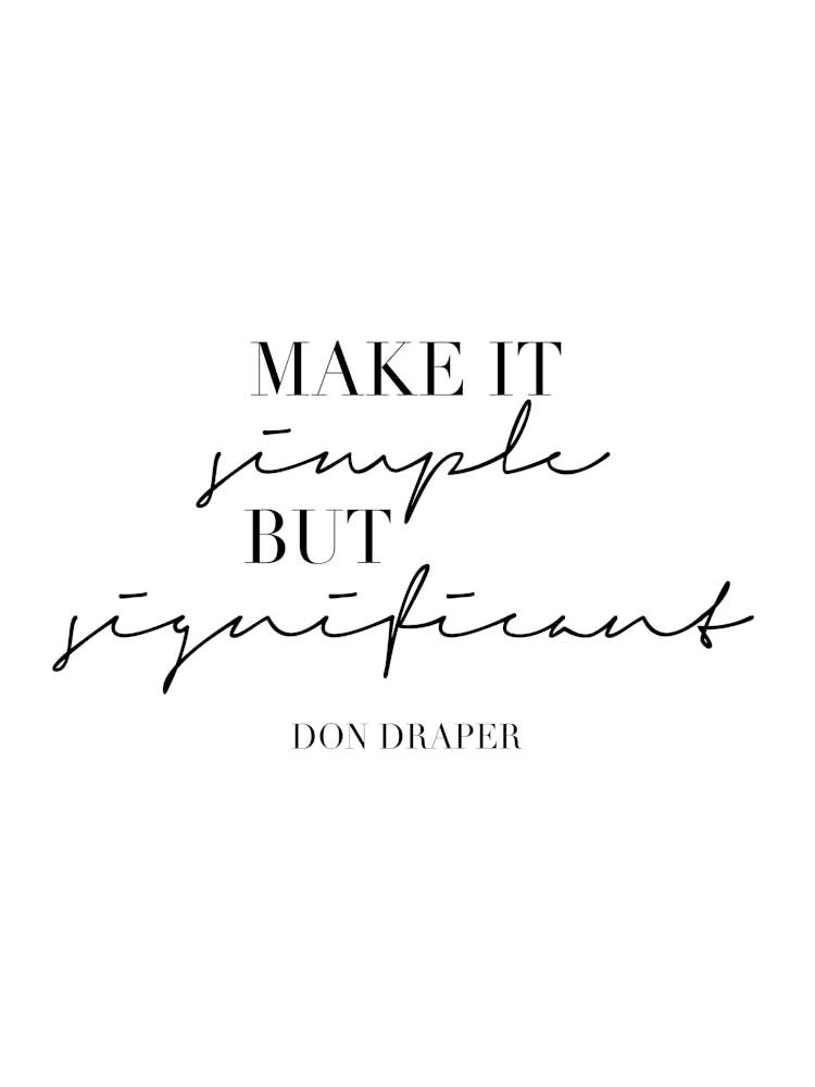 Make It Simple But Significant