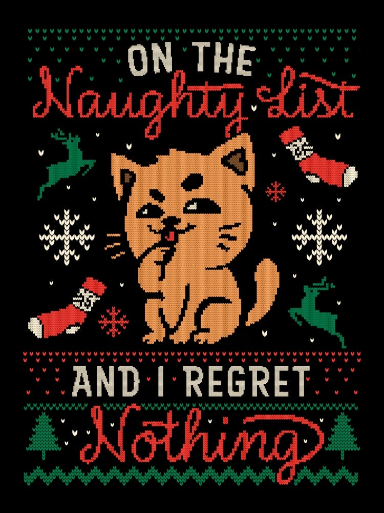 On the Naughty List And I Regret Nothing - Funny Cute Sarcasm Cat Christmas Ugly Sweater Gift 1