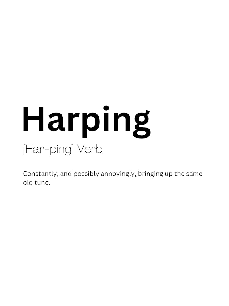 Harping Definition Meaning