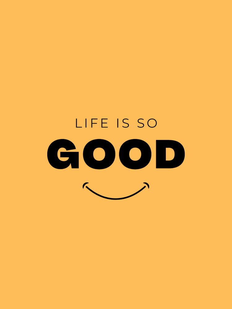 Life Is So Good