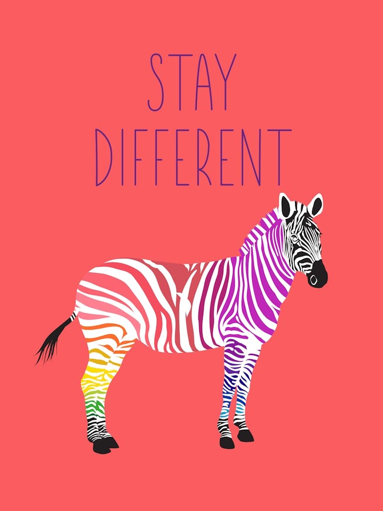 Inspirational Stay Different Zebra