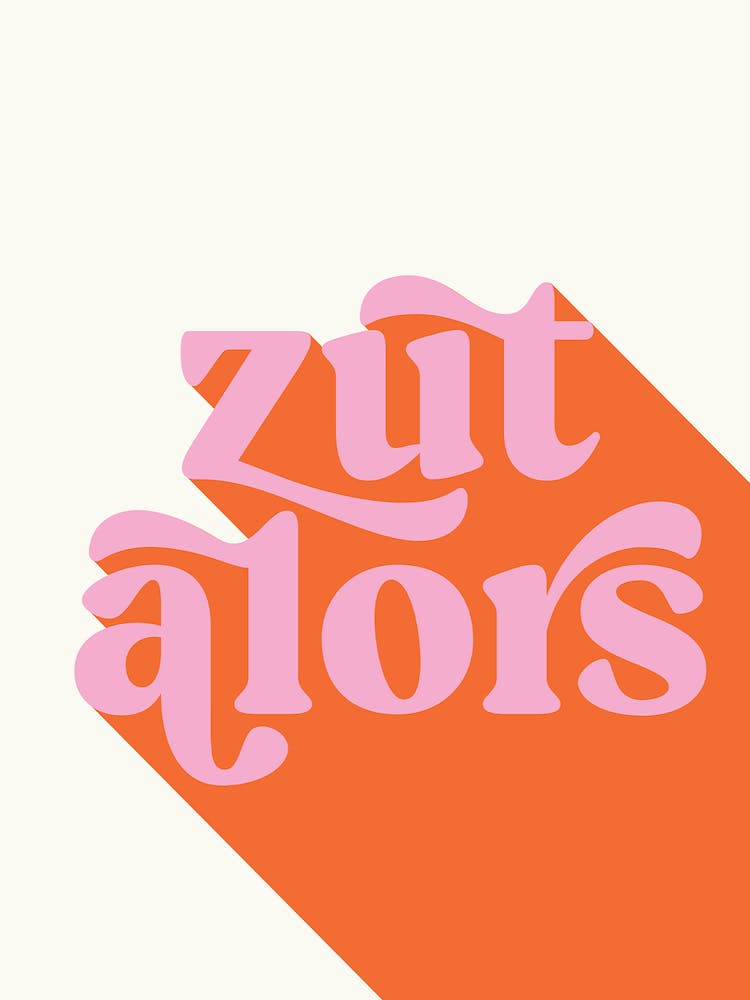 Zut Alors French Quote