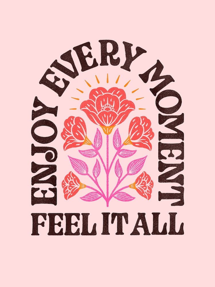 Enjoy Every Moment