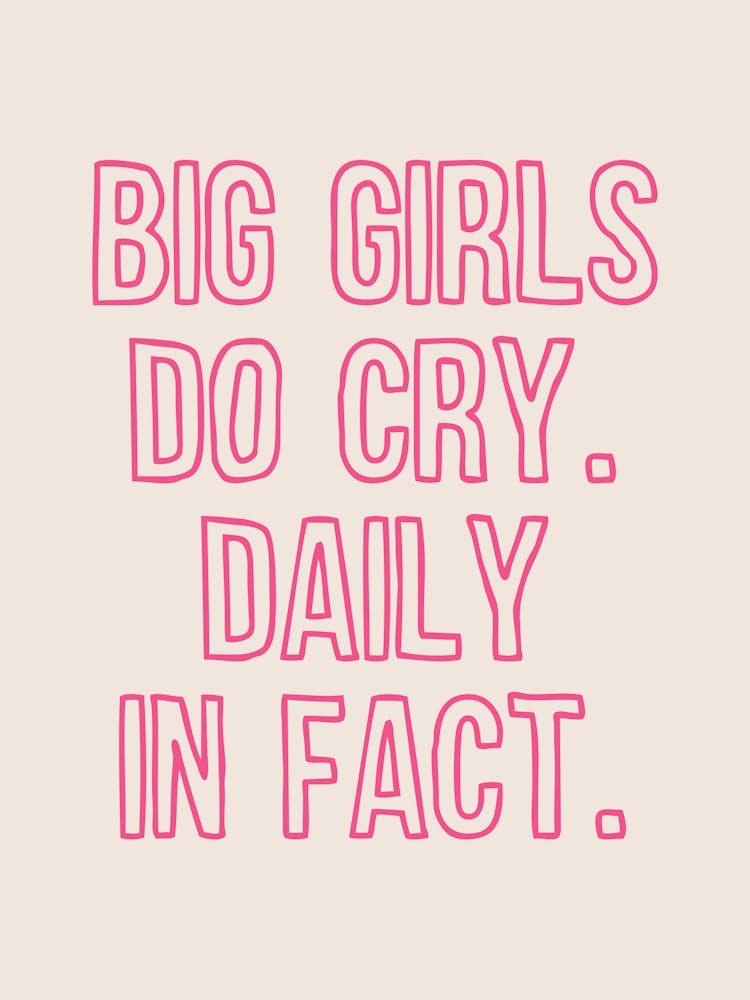 Big Girls Do Cry Pink