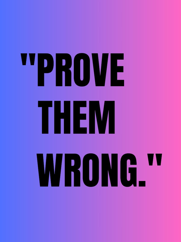 Prove Them Wrong