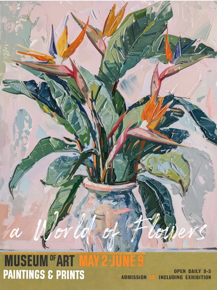 A World Of Flowers, Van Gogh Exhibition Bird Of Paradise 2