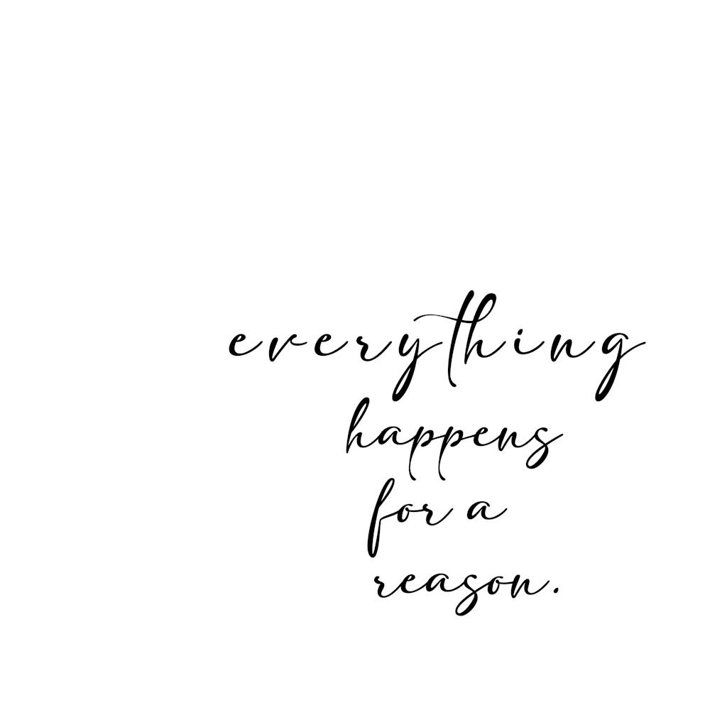Everything Happens For A Reason