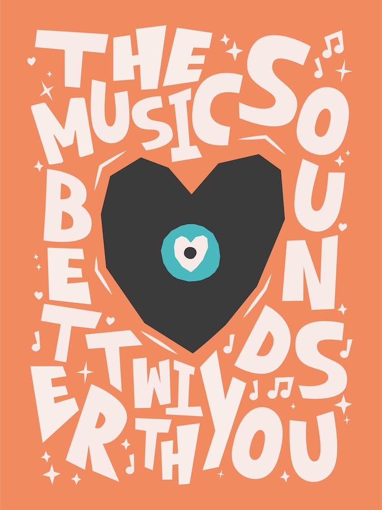 The Music Sound Better With You