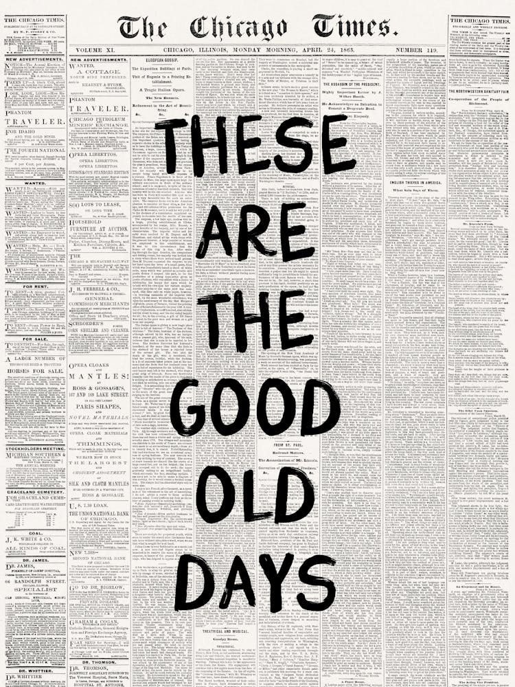 These Are The Good Old Days Newspaper Poster