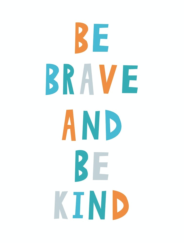 Be Brave And Be Kind  Slogan