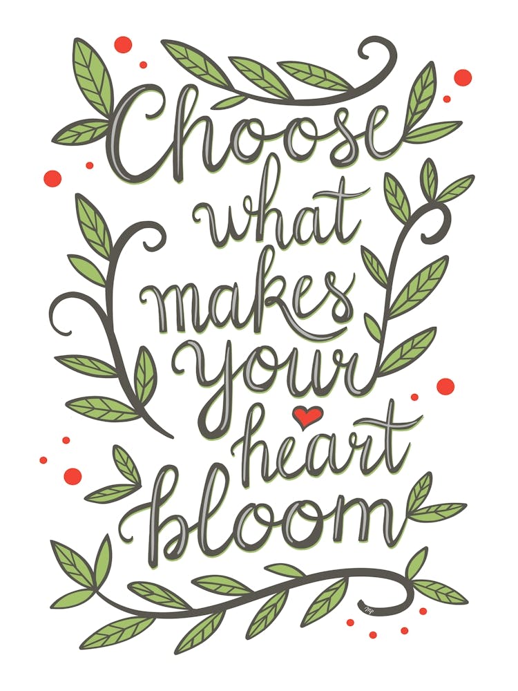 Choose what makes your heart quote