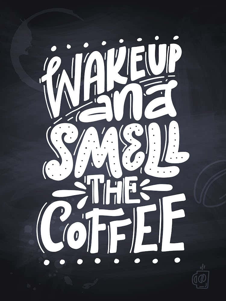 Wake Up And Smell The Coffee — Coffee poster, kitchen print, lettering