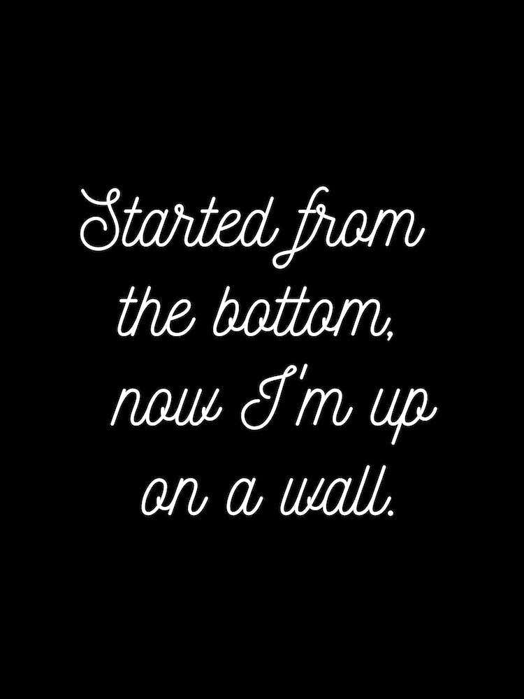 Started From The Bottom Black