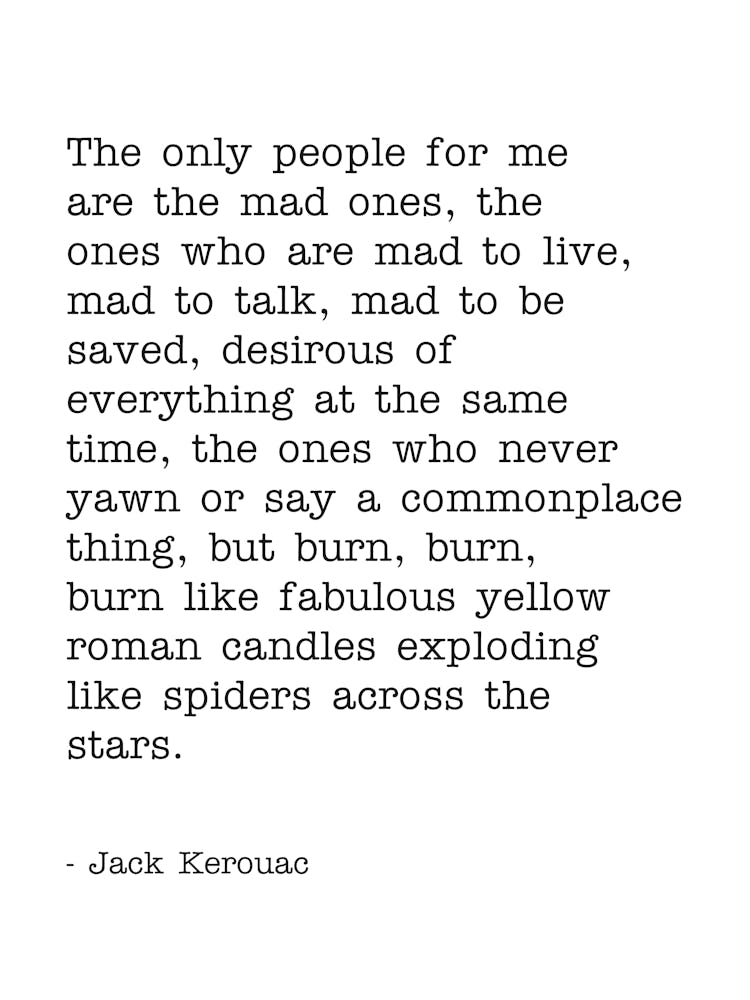The only people for me are the mad ones quote, vintage, retro, saying, phrases, beautiful, life, food, book quotes, advice, quotes, aesthetic, vibes, mood, motivating, inspiring, empowering