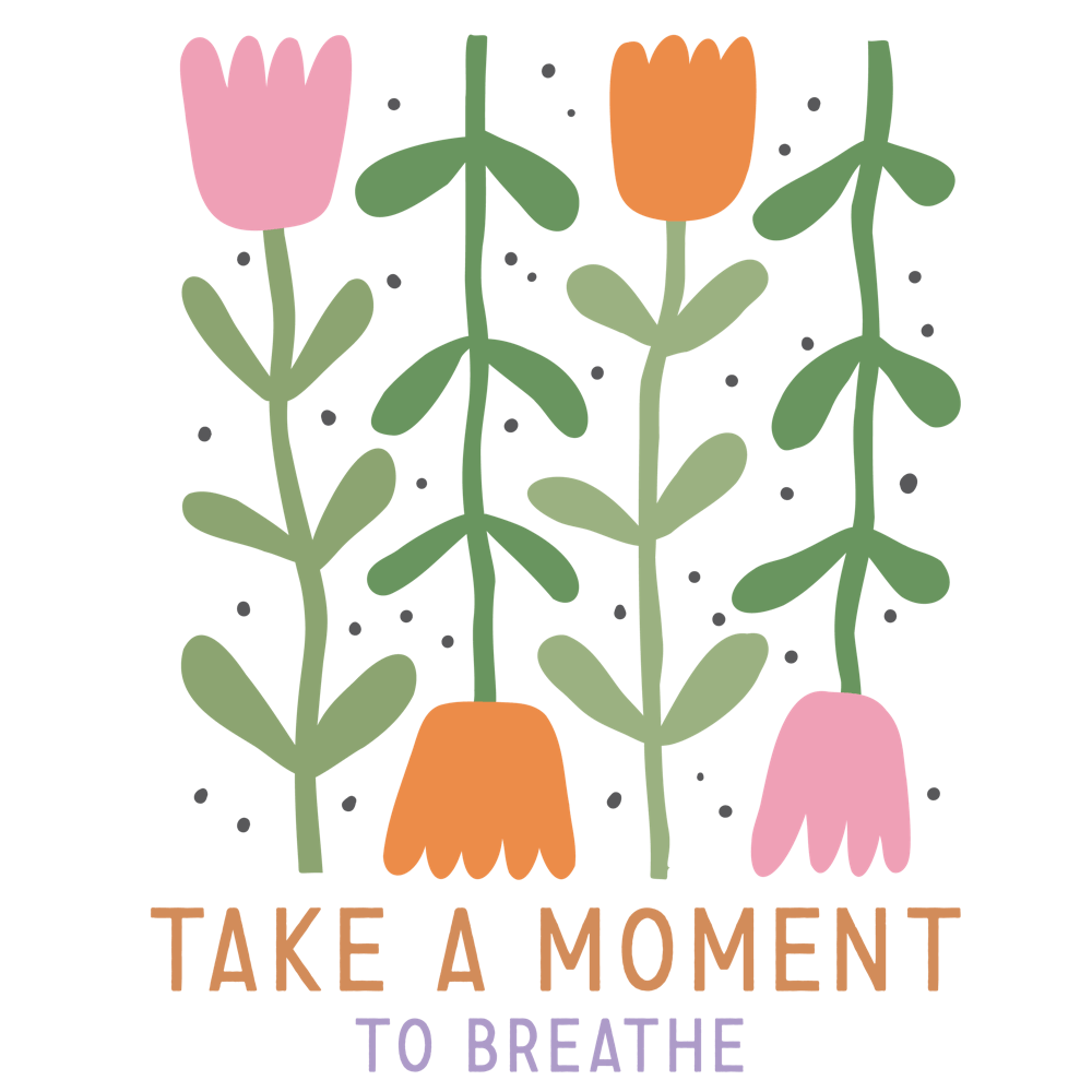 Take A Moment To Breathe