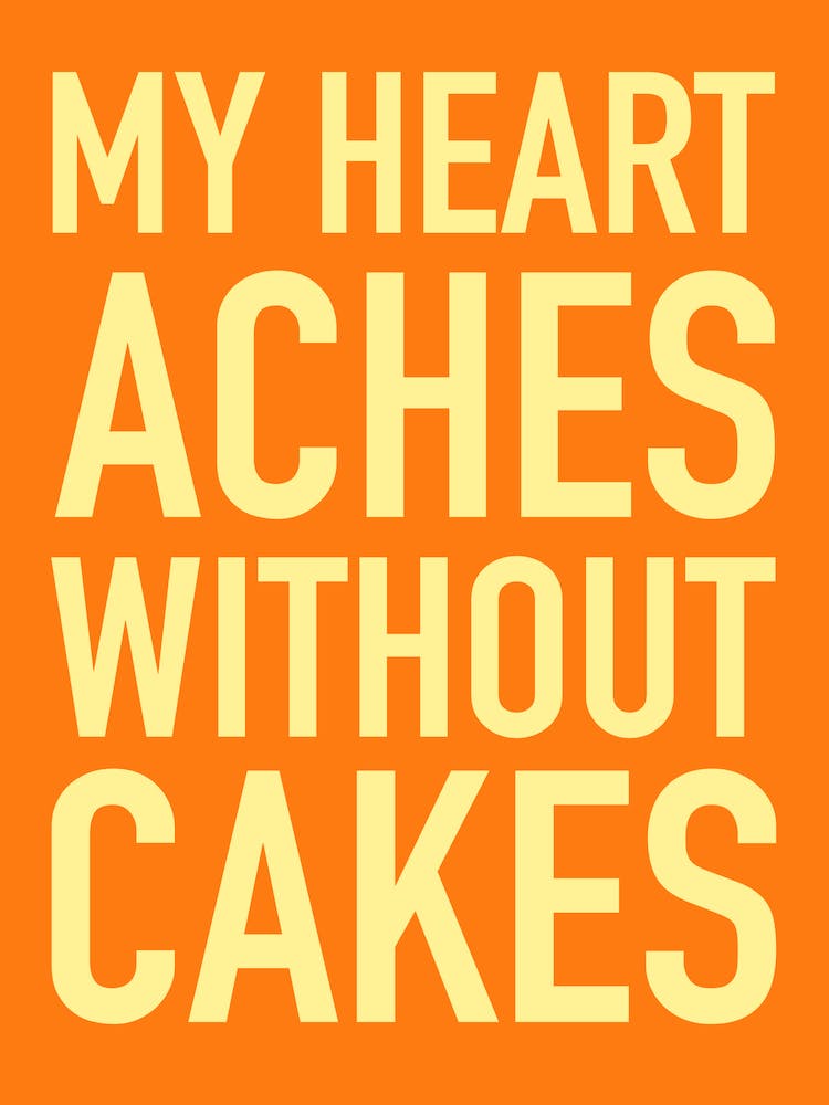 My Heart Aches Without Cakes