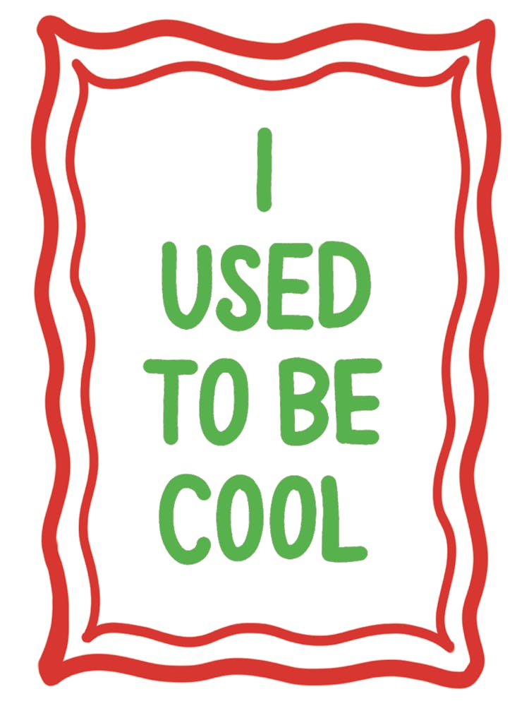 I Used To Be Cool Typography