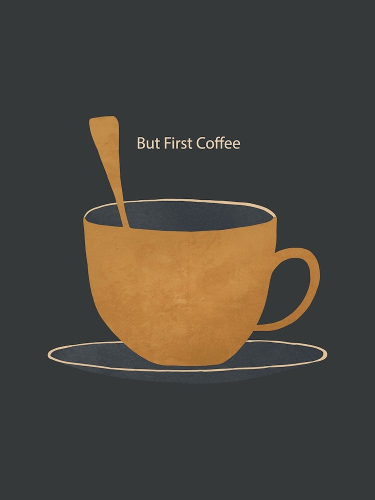 But First Coffee