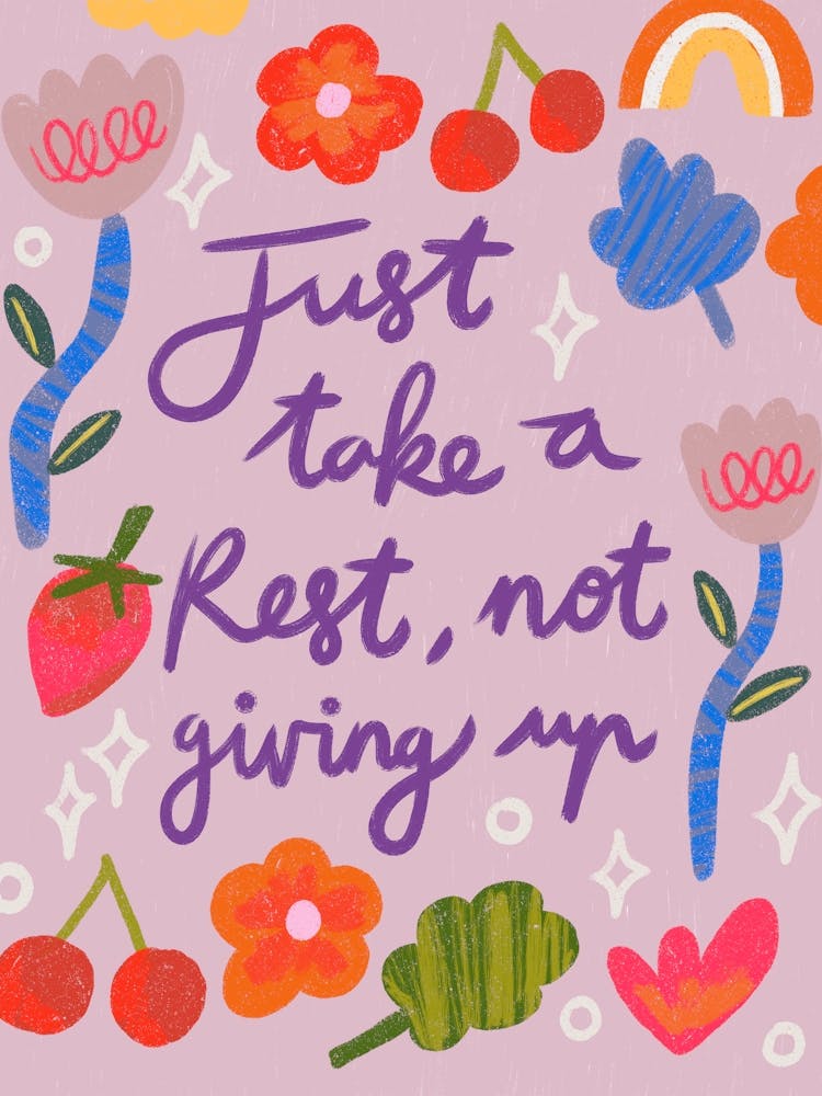Just Take A Rest Not Giving Up